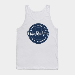 let's keep the dumbfuckery to a minimum (Sarcastic Quotes Sayings) Tank Top